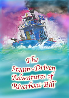 The Steam-Driven Adventures of Riverboat Bill (1986)
