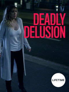 Deadly Delusion (2017)