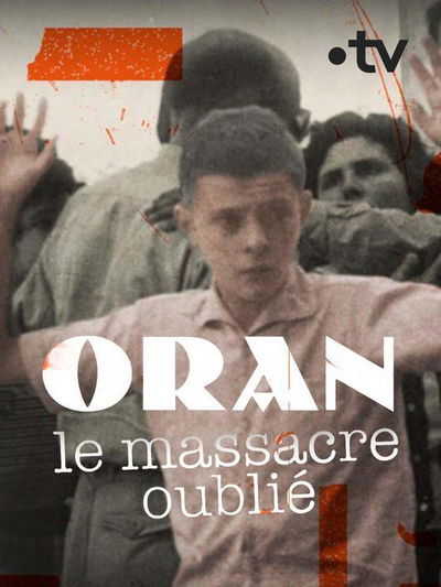 Oran, le massacre oublié