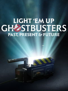 Light ‘Em Up! Ghostbusters Past, Present & Future (2024)