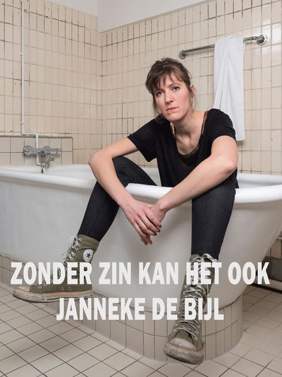 Janneke de Bijl: Zonder Zin Kan Het Ook