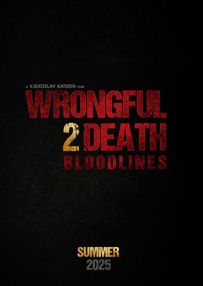 Wrongful Death 2: Bloodlines