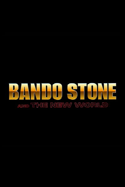 Bando Stone & The New World