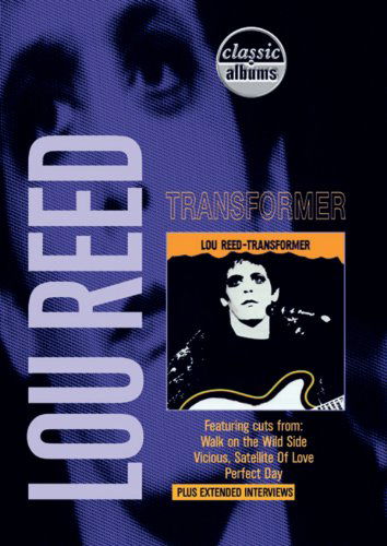 Classic Albums: Lou Reed: Transformer