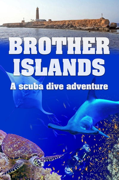 Red Sea: Brother Islands, a Scuba Dive Adventure