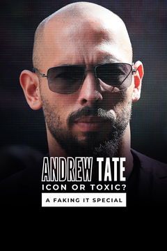 Andrew Tate: Icon or Toxic? A Faking It Special (2024)