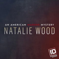 Natalie Wood: An American Murder Mystery (2018)