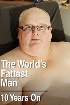 The World's Fattest Man: 10 Years On (2021)
