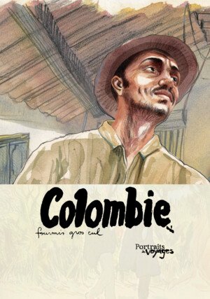 Portraits de Voyage : Colombie - Fourmis Gros Cul