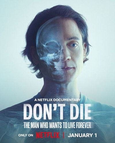 Don't Die: The Man Who Wants to Live Forever