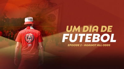 Um Dia De Futebol Part 2: Against All Odds
