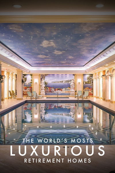 The World's Most Luxurious Retirement Homes