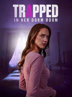 Trapped in Her Dorm Room (2025)
