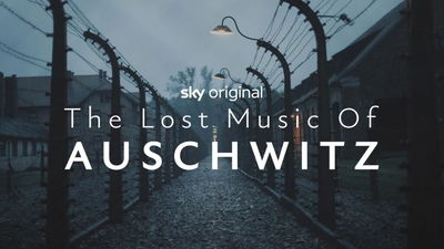 The Lost Music of Auschwitz