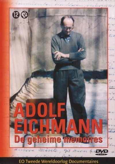 Adolf Eichmann: the Secret Memoirs