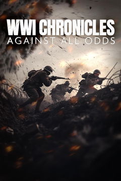WWI Chronicles: Against All Odds (2025)