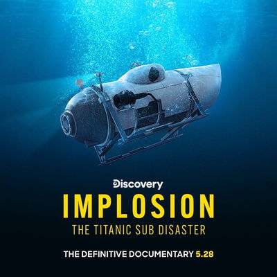 Implosion: The Titanic Sub Disaster