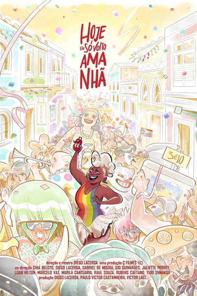 Today I Will Only Come Home Tomorrow