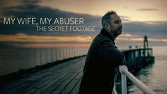 My Wife, My Abuser: The Secret Footage (2024)