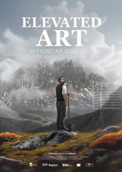 Elevated Art - Wer Kunst auf Berge stellt (2024)