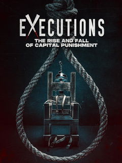Executions - The Rise and Fall of Capital Punishment (2025)