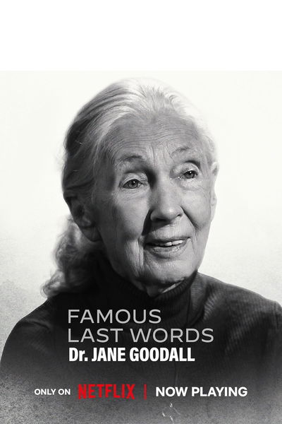 Famous Last Words: Dr.Jane Goodall