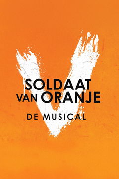 Soldaat Van Oranje De Musical