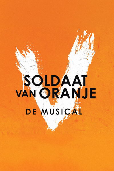 Soldaat Van Oranje De Musical