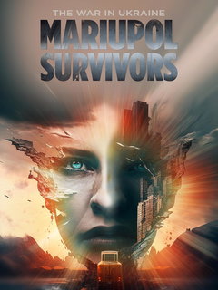 The War in Ukraine. Mariupol. Survivors. (2024)