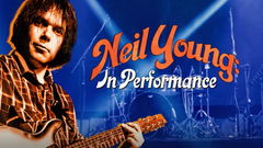Neil Young: In Performance (2006)