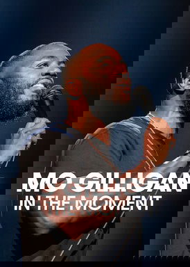 Mo Gilligan: In the Moment