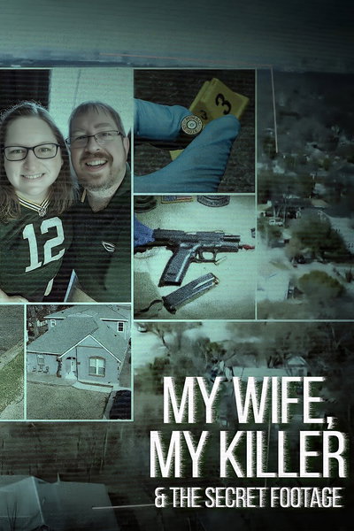 My Wife, My Killer & the Secret Footage