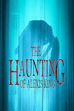 The Haunting of Alexis King (2023)