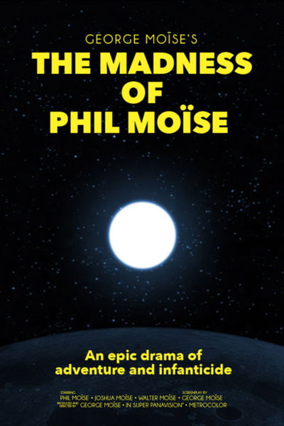 The Madness of Phil Moïse