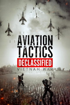 Aviation Tactics Declassified: Vietnam War (2025)