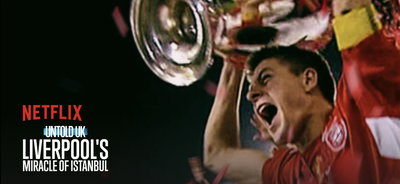 Untold UK: Liverpool's Miracle of Istanbul