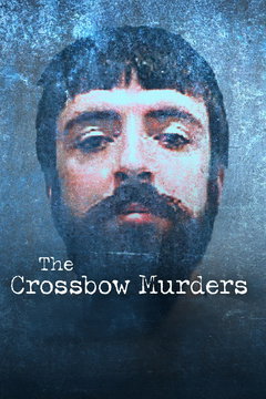 The Crossbow Murders: The Killings That Shocked Britain (2025)