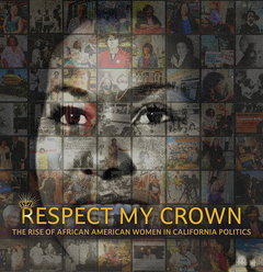 Respect My Crown: The Rise of African American Women in California Politics (2024)