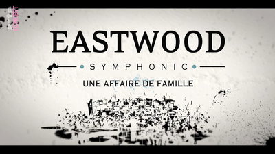 Eastwood Symphonic - Une affaire de Famille