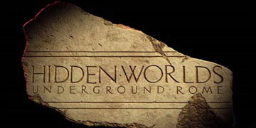 Hidden Worlds: Underground Rome