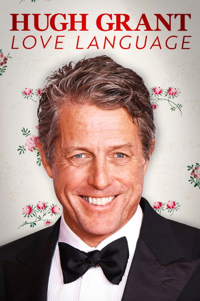 Hugh Grant: Love Language