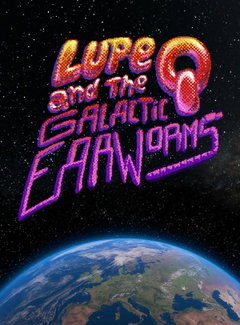Lupe Q and the Galactic Earworms (2025)