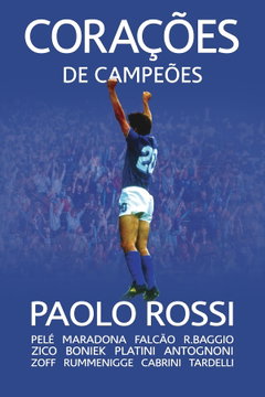Paolo Rossi, The Heart of a Champion (2021)