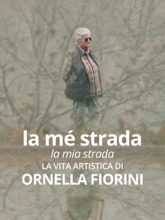 La mé strada. La vita artistica di Ornella Fiorini (2025)