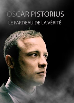 Oscar Pistorius: Burden of Truth (2014)