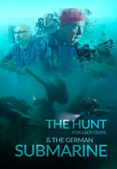 The Hunt for Lady Olive & the German Submarine (2024)