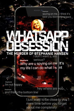 WhatsApp Obsession: The Murder of Stephanie Hansen (2026)