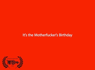 The Motherfucker's Birthday