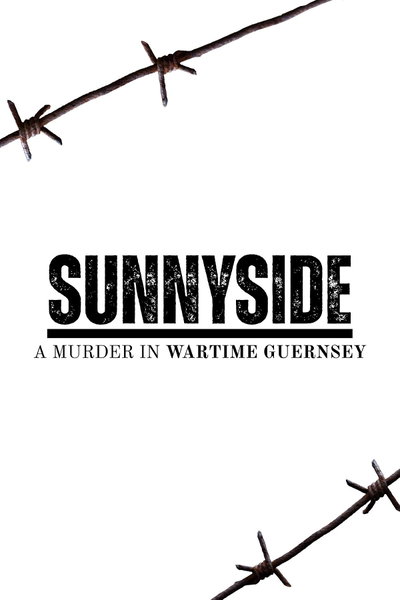 Sunnyside: A Murder in Wartime Guernsey