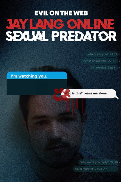 Evil On The Web: Jay Lang Online Sexual Predator